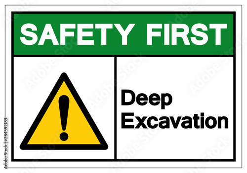 Safety First Deep Excavation Symbol Sign, Vector Illustration, Isolate On White Background Label. EPS10
