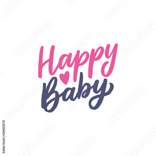 Kids lettering slogan happy baby for print, decor, textile. Modern baby typography.