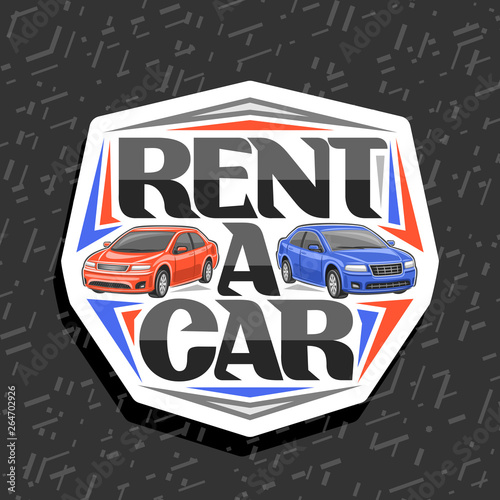 Vector logo for Rent a Car, white decorative label with 2 cartoon different automobiles and original lettering for words rent a car, automotive signboard for economy rental company on grey background.