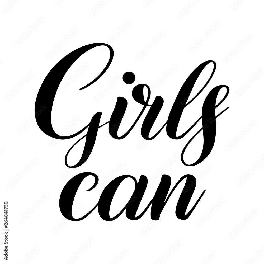 Obraz premium Girls can. Female encouraging phrase. Calligraphic cursive. Black brush pen lettering. Classical script. Vector isolated design element for greeting cards.