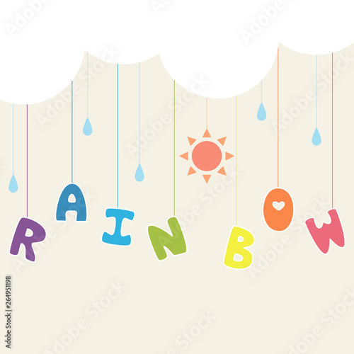 raindrops, rainbow words, and red sun are hanging from huge white cloud. day time concept. vector illustration. 
