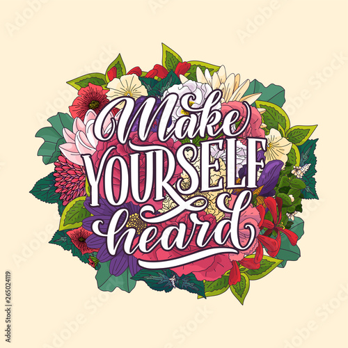 Make yourself heard - quote lettering. Calligraphy inspiration graphic design typography element. Hand written postcard. Cute simple vector sign style. Textile print