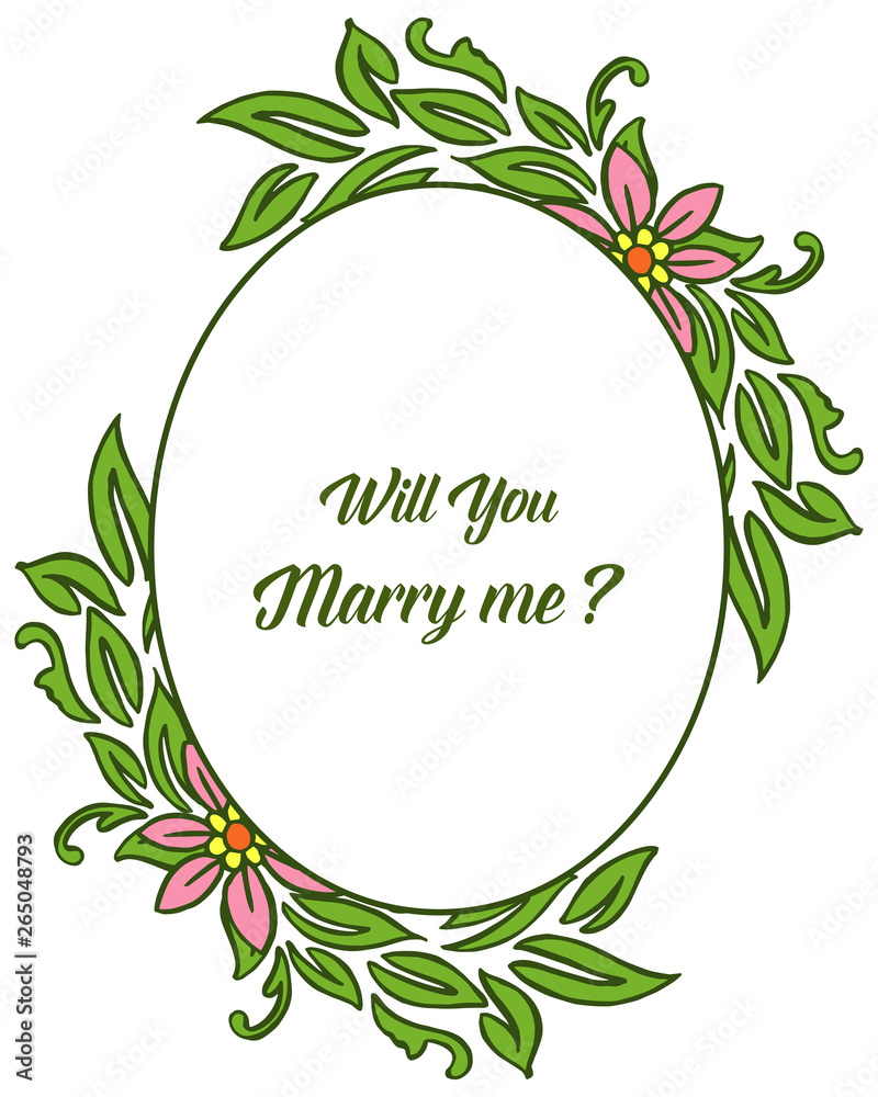 Vector illustration style pink flower frame with letter will you marry me