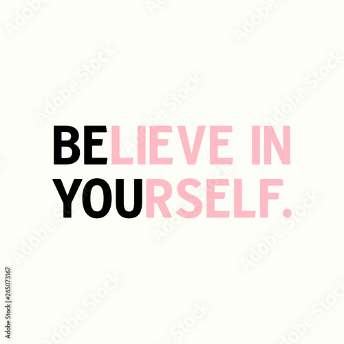 Believe in yourself inspirational quote.