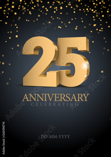 Anniversary 25. gold 3d numbers. Poster template for Celebrating 25th anniversary event party. Vector illustration