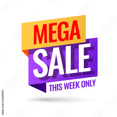 Mega Sale advertising banner. This week only special offer. Vector illustration.