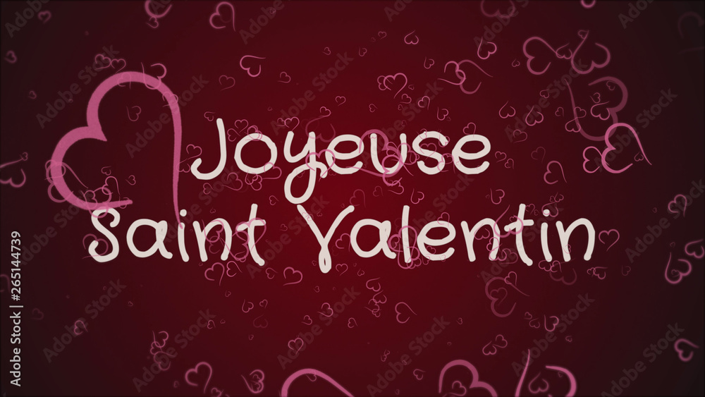 Joyeuse Saint Valentin, Happy Valentine's day in french language, greeting card, pink hearts, red background Joyeuse Saint Valentin, Happy Valentine's day in french language, greeting card, pink hearts, red background