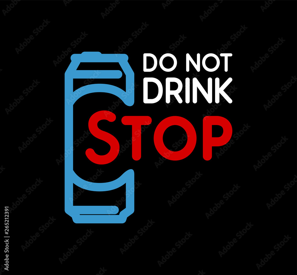 Plakat Do Not Drink, Stop - anti-alcoholism propaganda badge isolated on black. Vector Sign with beer bottle and slogan, EPS10.
