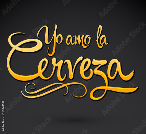 Yo Amo la Cerveza, I Love Beer Spanish text vector lettering