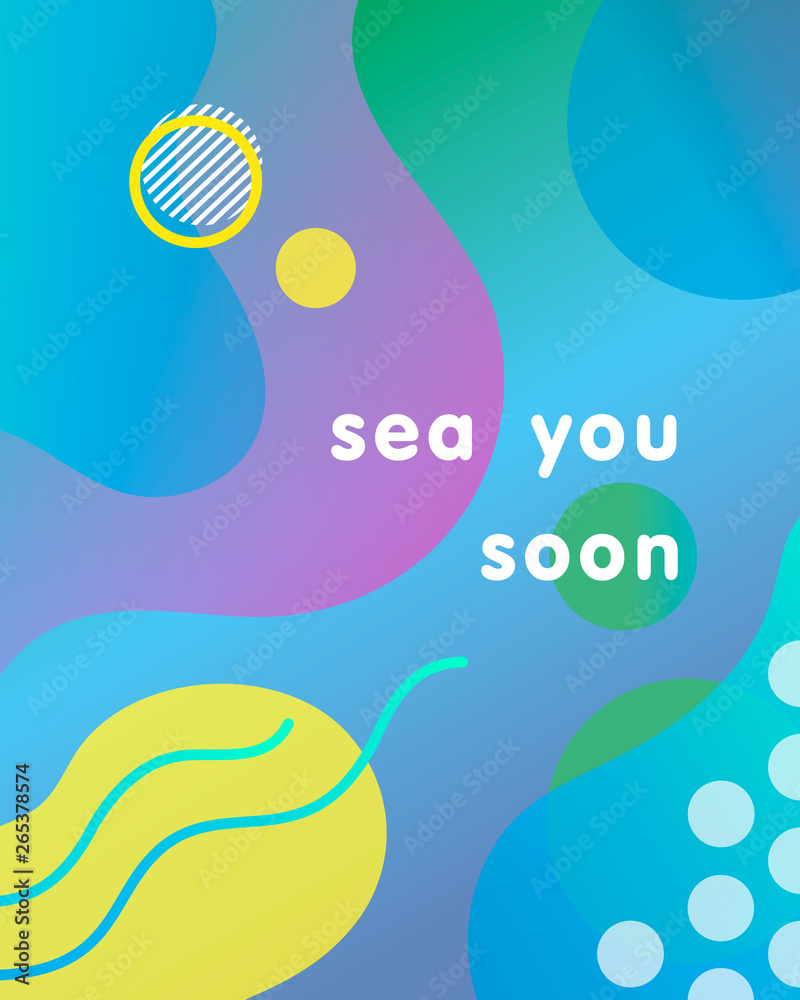 Unique artistic design card - sea you soon with gradient background,shapes and geometric elements in memphis style.Bright poster perfect for prints,flyers,banners,invitations,special offer and more. Unique artistic design card - sea you soon with gradient background,shapes and geometric elements in memphis style.Bright poster perfect for prints,flyers,banners,invitations,special offer and more.