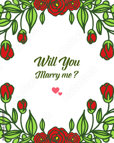 Vector illustration template will you marry me with ornate frame fllower red and leaves green