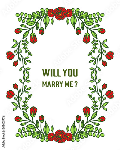 Vector illustration template will you marry me with ornate frame fllower red and leaves green