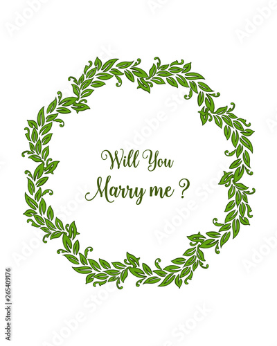 Vector illustration invitation card will you marry me with ornate of green leaf wreath frame