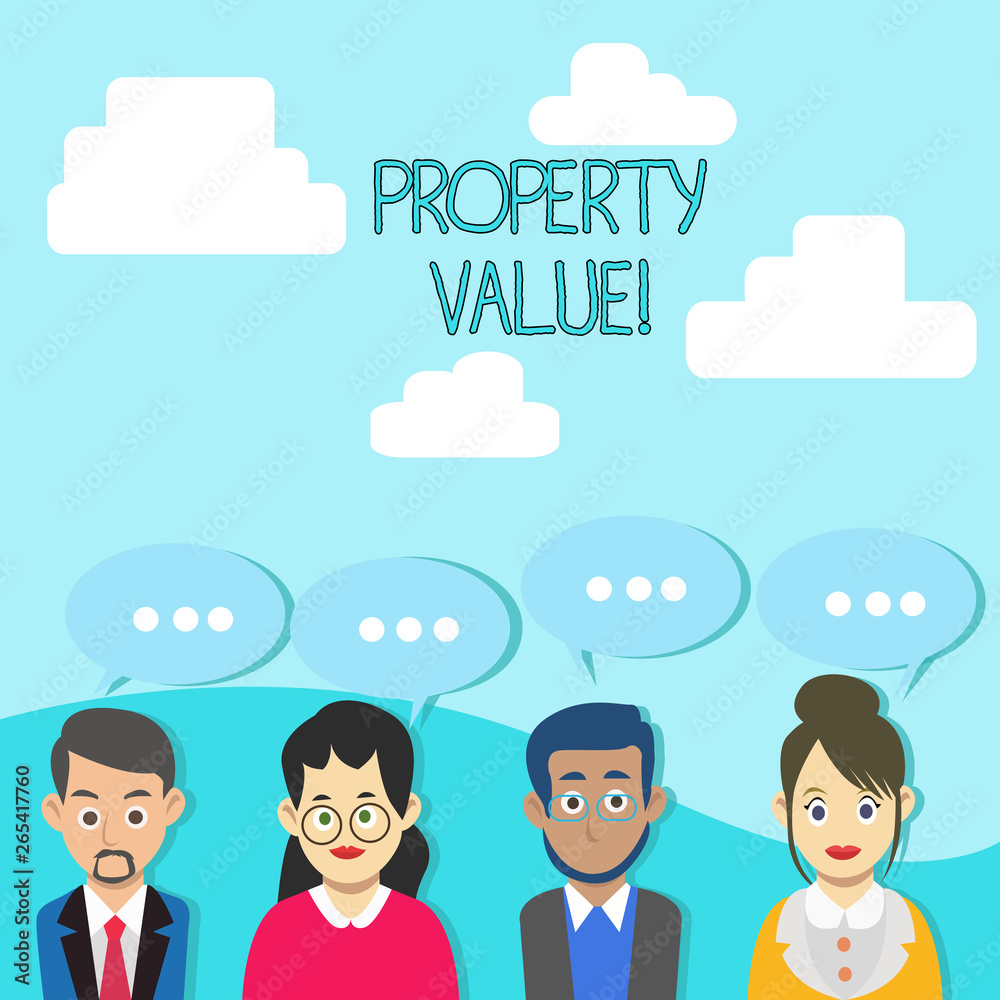 Word writing text Property Value. Business photo showcasing refers to the fair market value of a given piece of property Group of Business People with Blank Color Chat Speech Bubble with Three Dots
