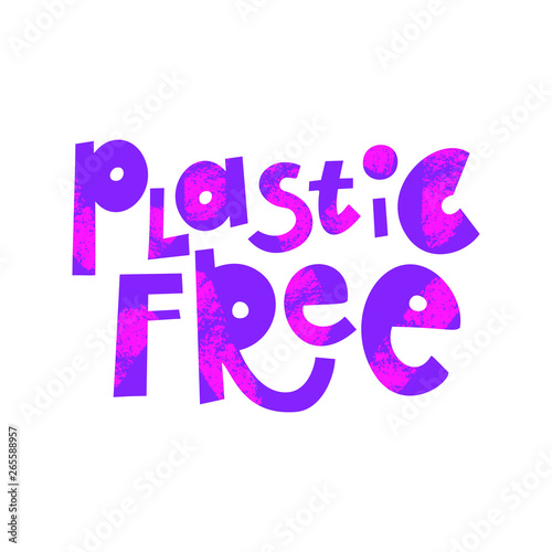 Plastic free cartoon lettering. Zero waste. Environment protection, ecology. Alternative, Eco friendly materials. Phrase vector clip art. Red quote, slogan with grunge texture. Recyclable, reusable