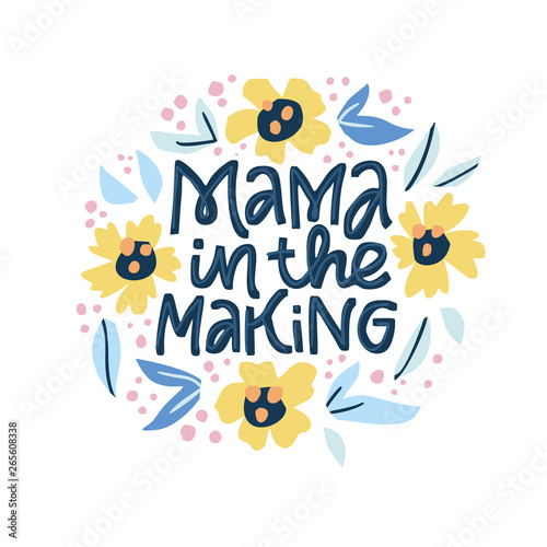 Mama in the making hand drawn vector lettering