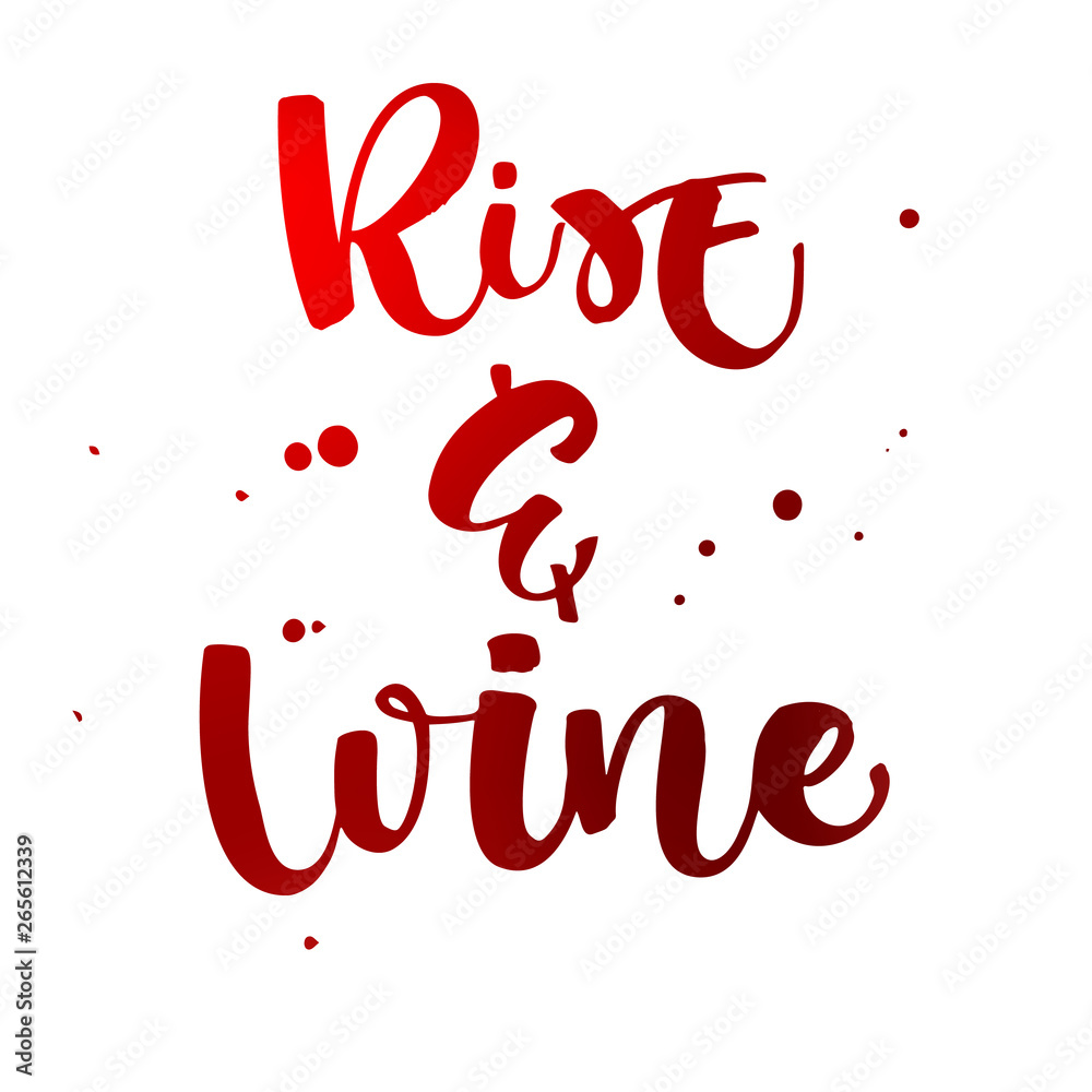 Naklejka Rise and Wine. Funny hand draw modern calligraphy quote logo