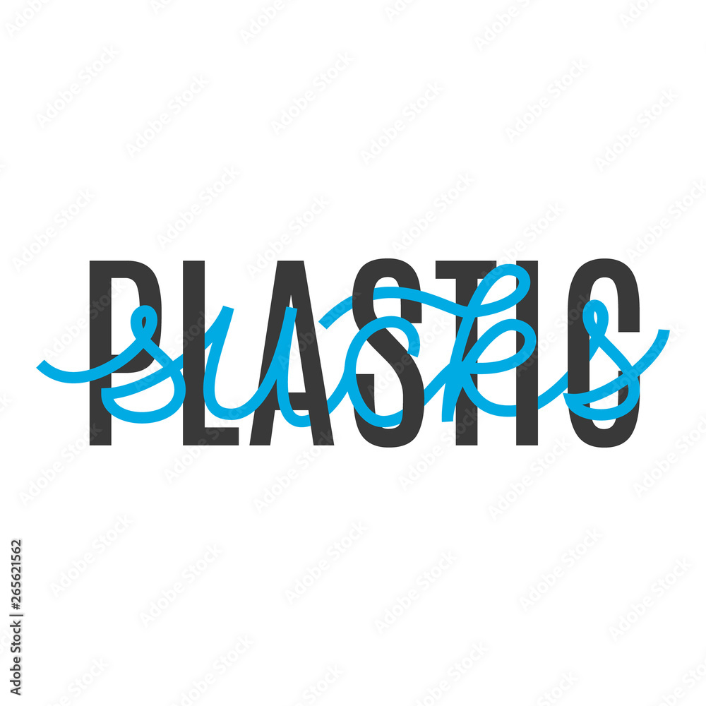 Plastic sucks. Vector typography slogan Plastic sucks. Vector typography slogan
