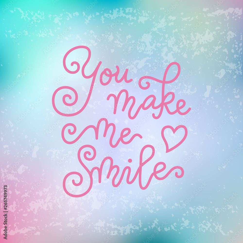 Modern calligraphy lettering of You make me smile in pink on blue pink textured background