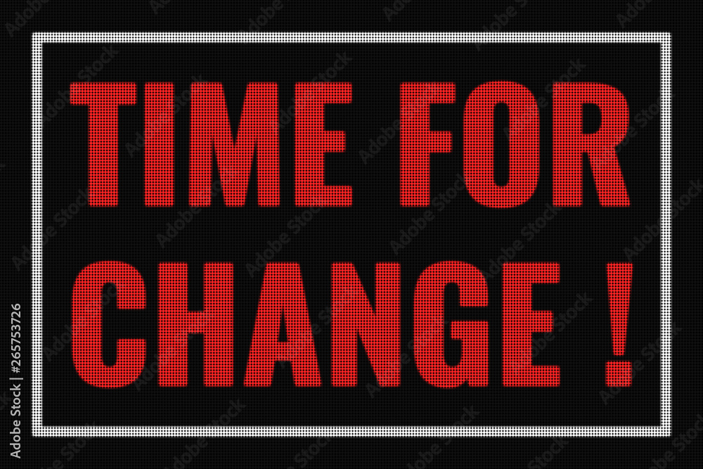 Time For Change text on dark screen