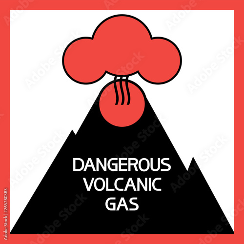 Dangerous volcanic gas. A poster with a warning about a dangerous natural phenomenon in a mountain   environment.