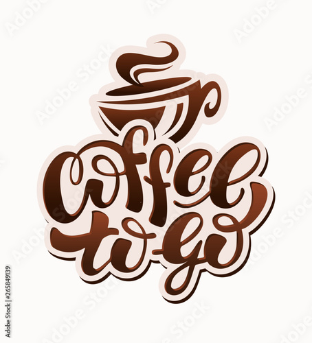 Coffee to go - hand drawn doodle lettering label art design template banner