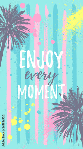 Enjoy Every MOMENT text. Tropical summer card happy banner. Hand drawn Palm Trees brush texture. Sunset, sunrise with sketch palms. Place for text.