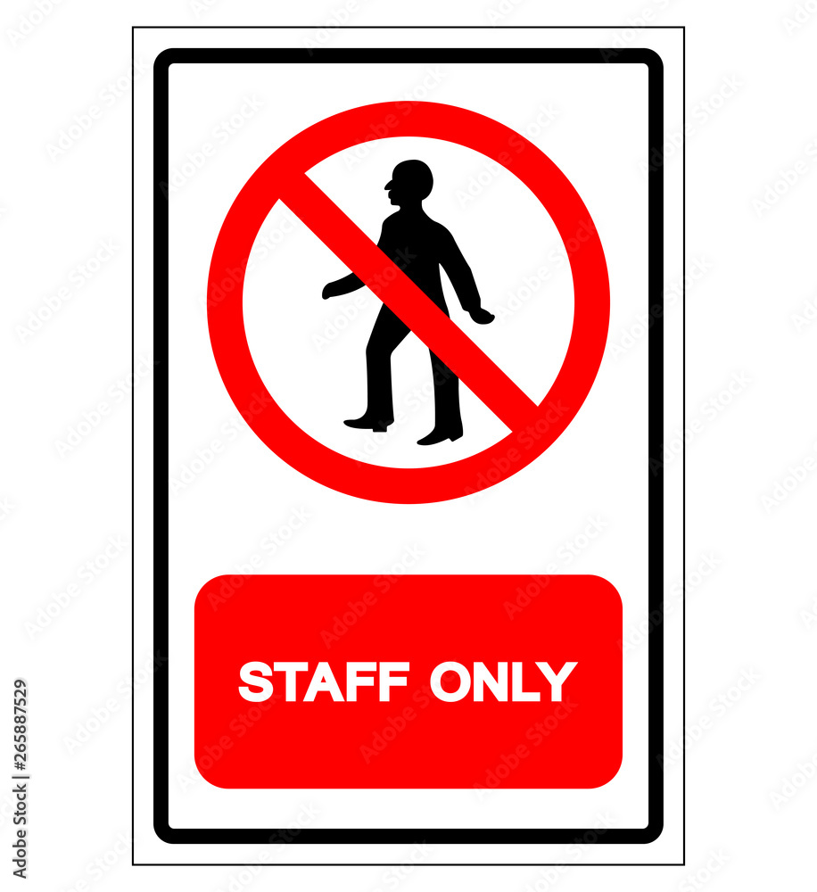 Staff Only Symbol Sign, Vector Illustration, Isolate On White Background Label. EPS10 Staff Only Symbol Sign, Vector Illustration, Isolate On White Background Label. EPS10