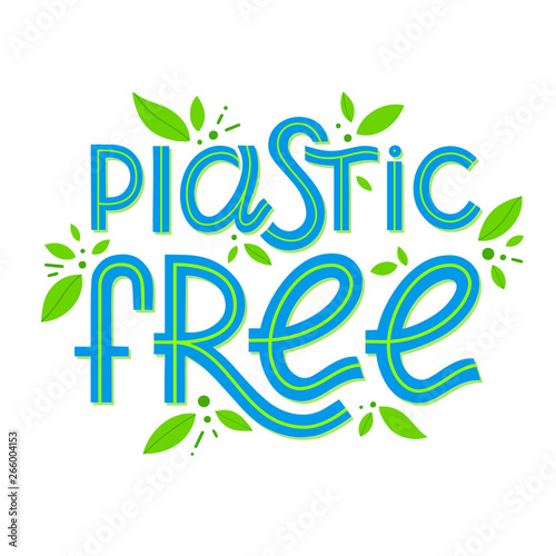 Plastic free vector lettering with tiny leaves.Ink brush inscription.Eco friendly lifestyle slogan, hand drawn illustration.Perfect for product signs, labels, stickers,eco posters,typography design