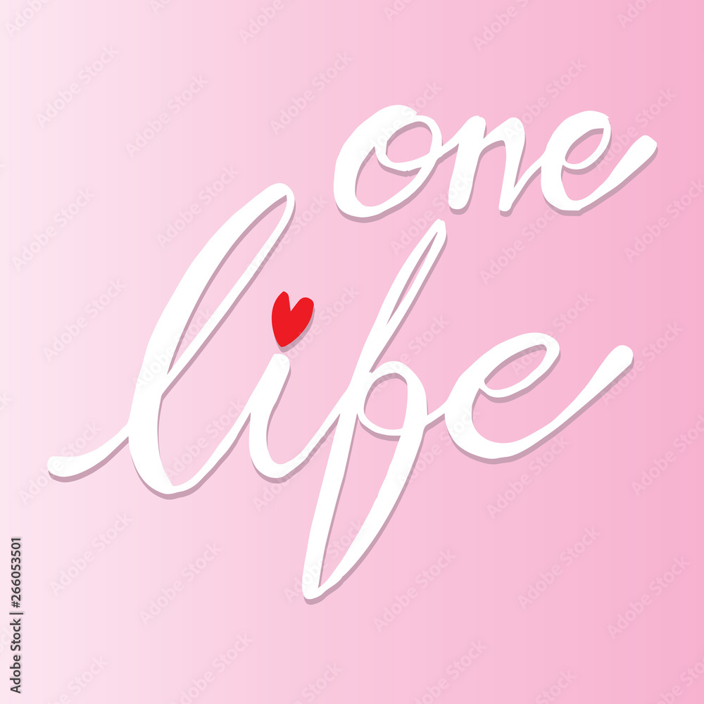 One life hand lettering calligraphy. White background.
