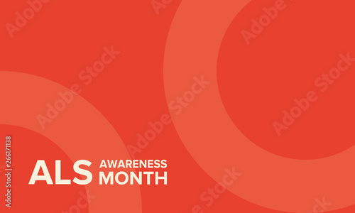 ALS Awareness Month. Amyotrophic lateral sclerosis. Annual campaign is held in May in United  States, and also in June in Canada. Poster, card, banner and background. Vector illustration