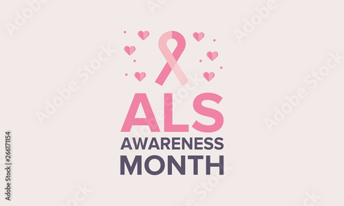 ALS Awareness Month. Amyotrophic lateral sclerosis. Annual campaign is held in May in United  States, and also in June in Canada. Poster, card, banner and background. Vector illustration