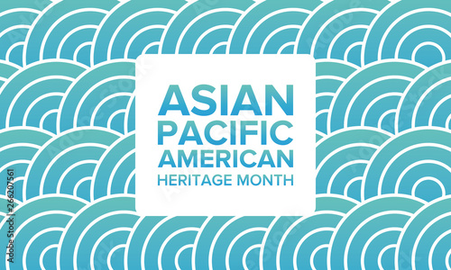 Asian Pacific American Heritage Month. Celebrated in May. It celebrates the culture, traditions, and history of Asian Americans and Pacific Islanders in the United States. Poster, card, banner. Vector