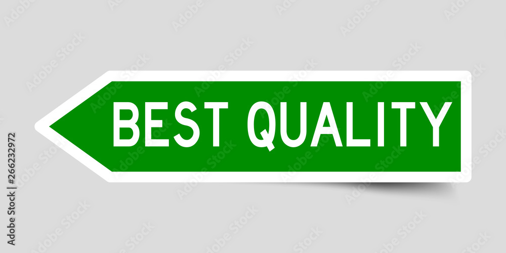Label sticker in green color arrow shape as word best quality on white background Label sticker in green color arrow shape as word best quality on white background