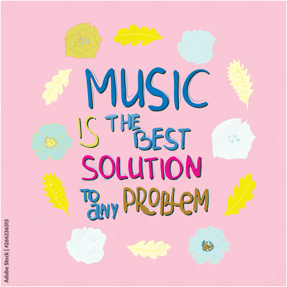 Music is the best solution to any problem