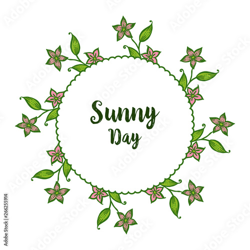 Vector illustration writing sunny day for various flower frame