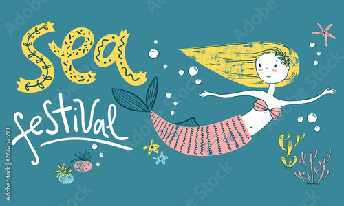 Sea festival poster with cute mermaid. Hand lettering. 