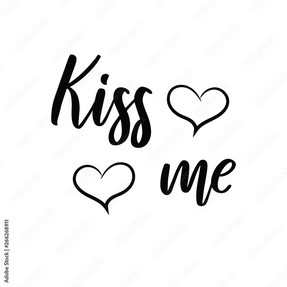 Kiss me Calligraphy saying for print. Vector Quote Kiss me Calligraphy saying for print. Vector Quote