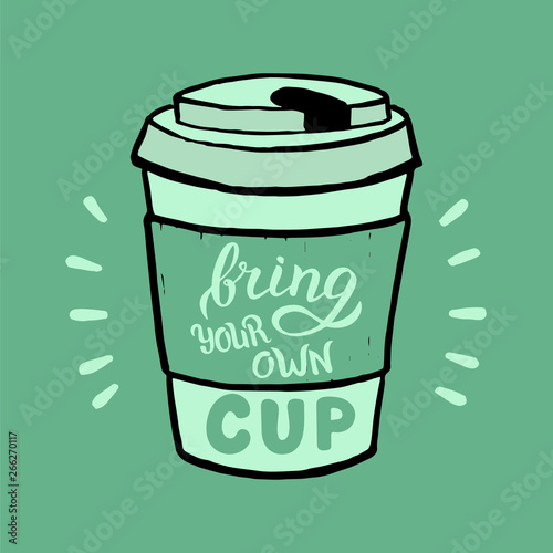 Handmade bring your cup banner.Trendy poster template for eco-friendly cafe advertisement. Zero waste concept. Vector.