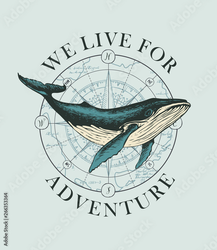 Vector banner with big hand-drawn whale on the background of wind rose and old map in retro style. Illustration on the theme of travel, adventure and discovery with words We live for adventure