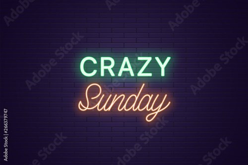 Neon composition of headline Crazy Sunday. Text