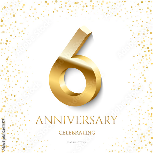 Golden 6th Anniversary Celebrating text and confetti on white background. Vector celebration 6 anniversary event template.