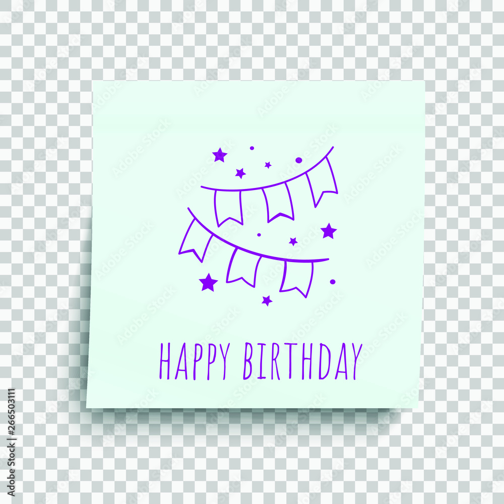 Happy birthday congratulation on paper sticky note. Transparent background. Template for your design works. Vector illustration.