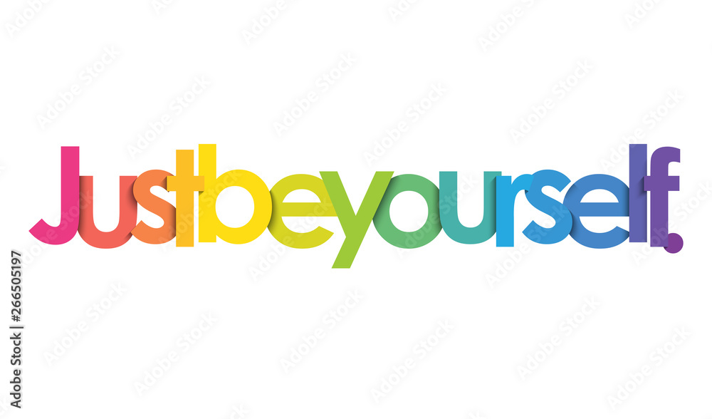 JUST BE YOURSELF. vector rainbow typography banner