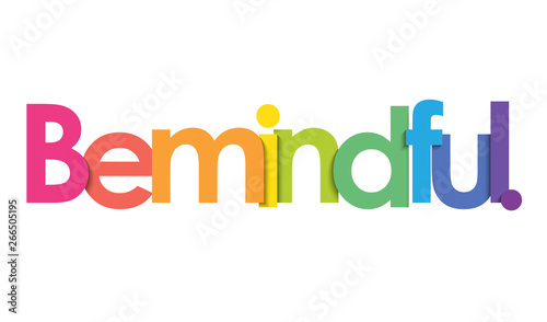 Canvas Print BE MINDFUL. vector rainbow typography banner