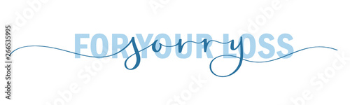 SORRY FOR YOUR LOSS mixed typography banner with brush calligraphy