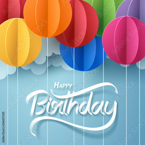 Paper art of happy birthday calligraphy hand lettering with colorful balloon