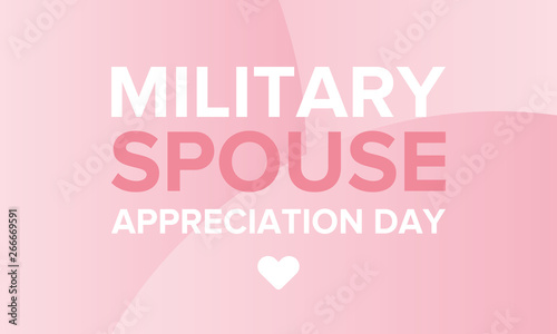 Military Spouse Appreciation Day. Celebrated in the United States. National Day recognition of the contribution, support and sacrifice of the spouses of the Armed Forces. Poster, card, banner. Vector