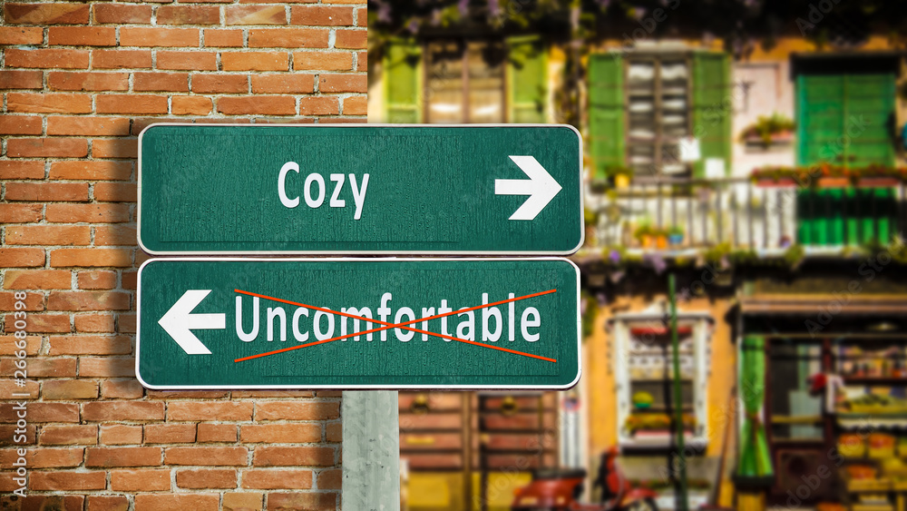 Street Sign to Cozy versus Uncomfortable Street Sign to Cozy versus Uncomfortable