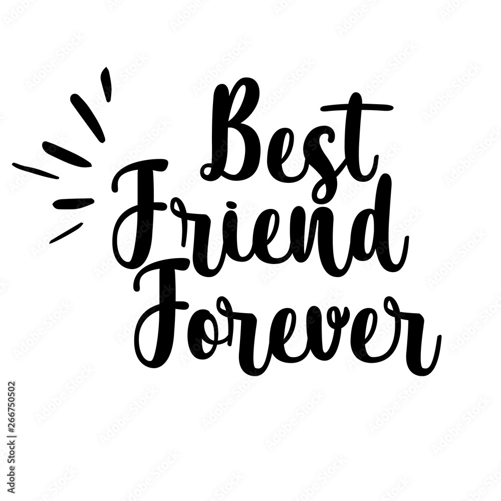 Best friend forever card. Lettering motivation poster. Ink illustration. Modern brush calligraphy. Isolated on white background. - Vector Best friend forever card. Lettering motivation poster. Ink illustration. Modern brush calligraphy. Isolated on white background. - Vector